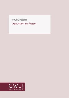 Agnostisches Fragen - Heller, Bruno
