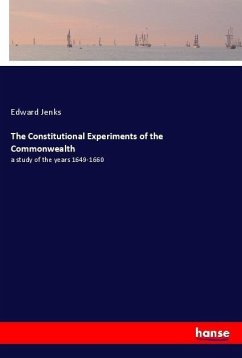 The Constitutional Experiments of the Commonwealth - Jenks, Edward