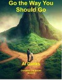 Go the Way You Should Go (Christian Life Series, #6) (eBook, ePUB)