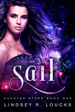 Sail (Haunted Stars, #1) (eBook, ePUB) - Loucks, Lindsey R.