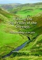 Walking the Old Tracks of the Cheviots - Jones, David