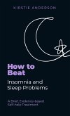 How To Beat Insomnia and Sleep Problems (eBook, ePUB)