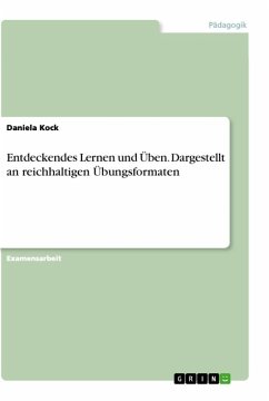 Entdeckendes Lernen und Üben. Dargestellt an reichhaltigen Übungsformaten