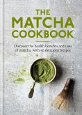 The Matcha Cookbook (eBook, ePUB)