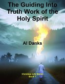 The Guiding Into Truth Work of the Holy Spirit (Christian Life Series, #1) (eBook, ePUB)