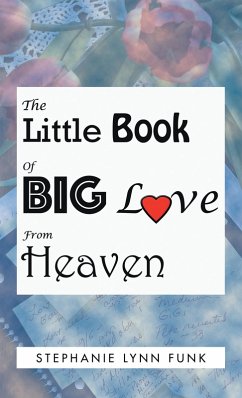 The Little Book of Big Love from Heaven (eBook, ePUB) - Funk, Stephanie Lynn