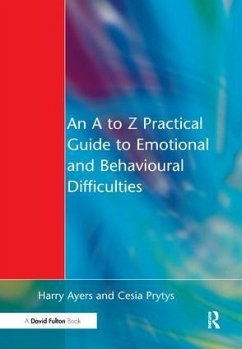 A to Z Practical Guide to Emotional and Behavioural Difficulties - Ayers, Harry; Prytys, Cesia