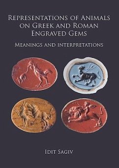 Representations of Animals on Greek and Roman Engraved Gems - Sagiv, Idit