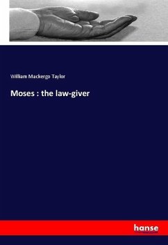 Moses : the law-giver - Taylor, William M.