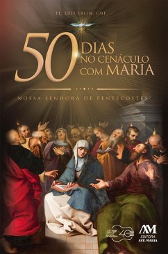 50 dias no Cenáculo com Maria (eBook, ePUB) - Cmf, Padre Luís Erlin