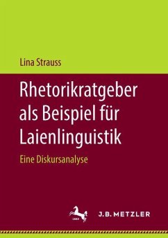 Rhetorikratgeber als Beispiel für Laienlinguistik - Strauss, Lina
