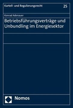 Betriebsführungsverträge und Unbundling im Energiesektor - Adenauer, Konrad