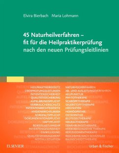 45 Naturheilverfahren - fit für die Heilpraktikerprüfung nach den neuen Prüfungsleitlinien (eBook, ePUB) - Bierbach, Elvira; Lohmann, Maria