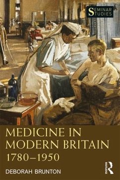 Medicine in Modern Britain 1780-1950 - Brunton, Deborah