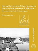 Navigation et installations lacustres dans les hautes terres du Mexique: les cas mexica et tarasque Navigation et installations lacustres dans les hautes terres du Mexique: les cas mexica et tarasque