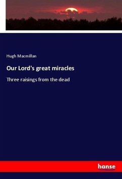 Our Lord's great miracles - Macmillan, Hugh