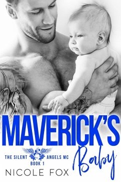 Maverick's Baby: An MC Romance (The Silent Angels MC, #1) (eBook, ePUB) - Fox, Nicole