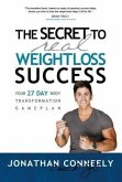 THE SECRET TO REAL WEIGHT LOSS SUCCESS (eBook, ePUB)