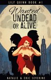 Wanted Undead or Alive (Lily Quinn, #1) (eBook, ePUB) Wanted Undead or Alive (Lily Quinn, #1) (eBook, ePUB)