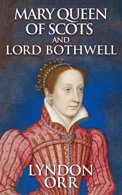 Cover Mary Queen of Scots and Lord Bothwell (eBook, ePUB)