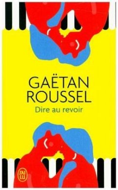 Dire au revoir - Roussel, Gaëtan