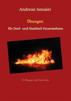 Übungen für Dorf- und Stadtteil-Feuerwehren - Ismaier, Andreas