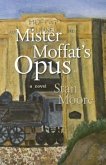 Mister Moffat's Opus (eBook, ePUB)