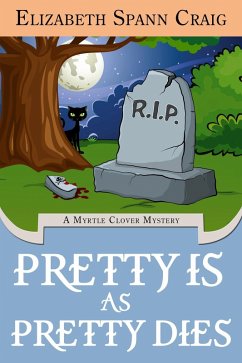 Pretty is as Pretty Dies (A Myrtle Clover Cozy Mystery, #1) (eBook, ePUB) - Craig, Elizabeth Spann