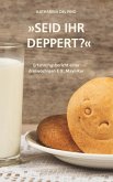 Seid ihr deppert? (eBook, ePUB)