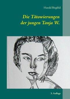 Die Tätowierungen der jungen Tanja W. (eBook, ePUB) - Birgfeld, Harald