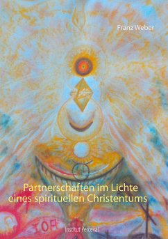 Partnerschaften im Lichte eines spirituellen Christentums (eBook, ePUB) - Weber, Franz