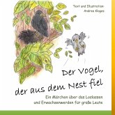 Der Vogel, der aus dem Nest fiel (eBook, ePUB) Der Vogel, der aus dem Nest fiel (eBook, ePUB)