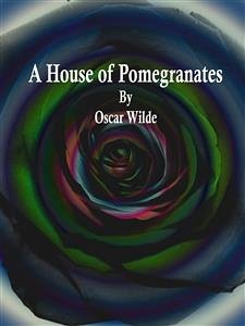 A House of Pomegranates (eBook, ePUB) - Wilde, Oscar