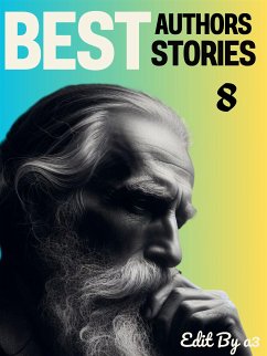 Best Authors Best Stories - 8 (eBook, ePUB) - Arthur, T.S.; Bierce, Ambrose; Cather, Willa; Chekhov, Anton; Chopin, Kate; Crane, Stephen; Henry, O.; Louis Stevenson, Robert; de Maupassant, Guy; twain, Mark