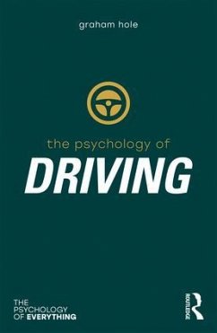 Psychology of Driving - Hole, Graham J. (University of Sussex, United Kingdom University of