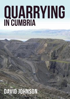 Quarrying in Cumbria - Johnson, Dr David