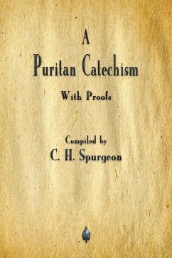 A Puritan Catechism - Spurgeon, Charles