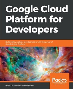 Google Cloud Platform for Developers - Hunter, Ted; Porter, Steven