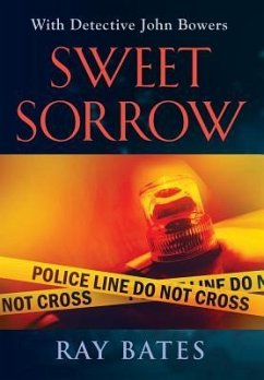 SWEET SORROW - with Detective John Bowers - Bates, Ray