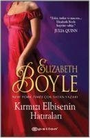 Kirmizi Elbisenin Hatiralari - Boyle, Elizabeth