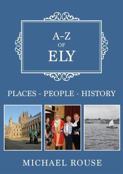 A-Z of Ely: Places-People-History - Rouse, Michael