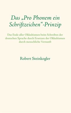 Das "Pro Phonem ein Schriftzeichen"-Prinzip Das "Pro Phonem ein Schriftzeichen"-Prinzip