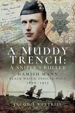 A Muddy Trench: A Sniper's Bullet - Buttriss, Jacquie