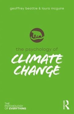 The Psychology of Climate Change - Beattie, Geoffrey; McGuire, Laura