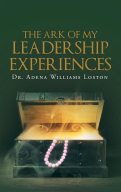 The Ark of My Leadership Experiences - Williams Loston, Adena