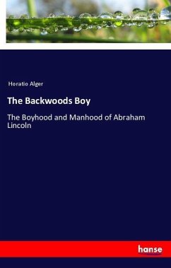 The Backwoods Boy - Alger, Horatio