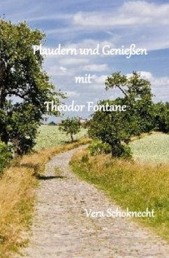 Plaudern & Genießen mit Theodor Fontane - Schoknecht, Vera