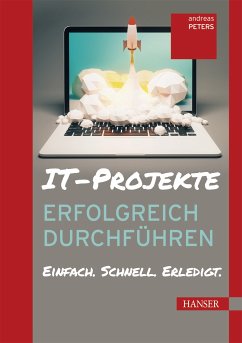 IT-Projekte erfolgreich durchführen (eBook, ePUB) - Peters, Andreas