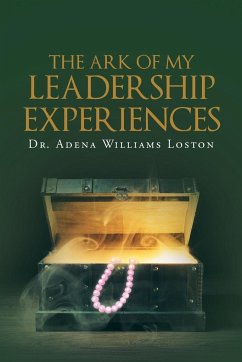 The Ark of My Leadership Experiences - Williams Loston, Adena