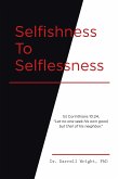 Selfishness To Selflessness